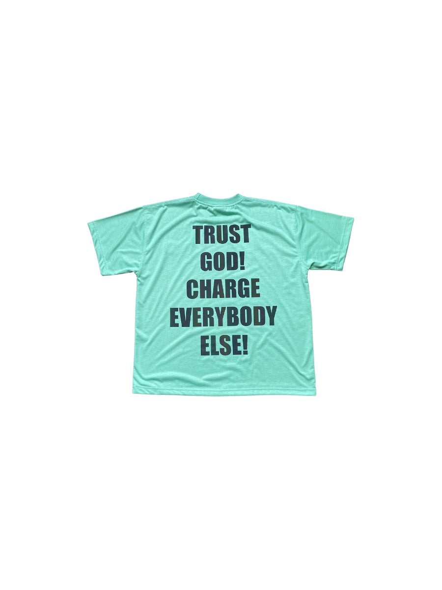 2024 Trust God! Charge Everybody Else! T-Shirt